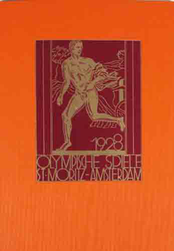 WAGNER / KLIPSTEIN / MESSERLI: - Die Olympischen Spiele 1928. St. Moritz, Amsterdam. Erinnerungswerk. Hrsg. von J. Wagner, F. Klipstein und Fr. Messerli.
