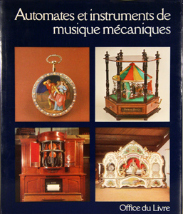 WEISS-STAUFFACHER, Heinrich & BRUHIN, Rudolf: - Automates et instruments de musique mcanique. Adapt. fran. Robert Mhlethaler.