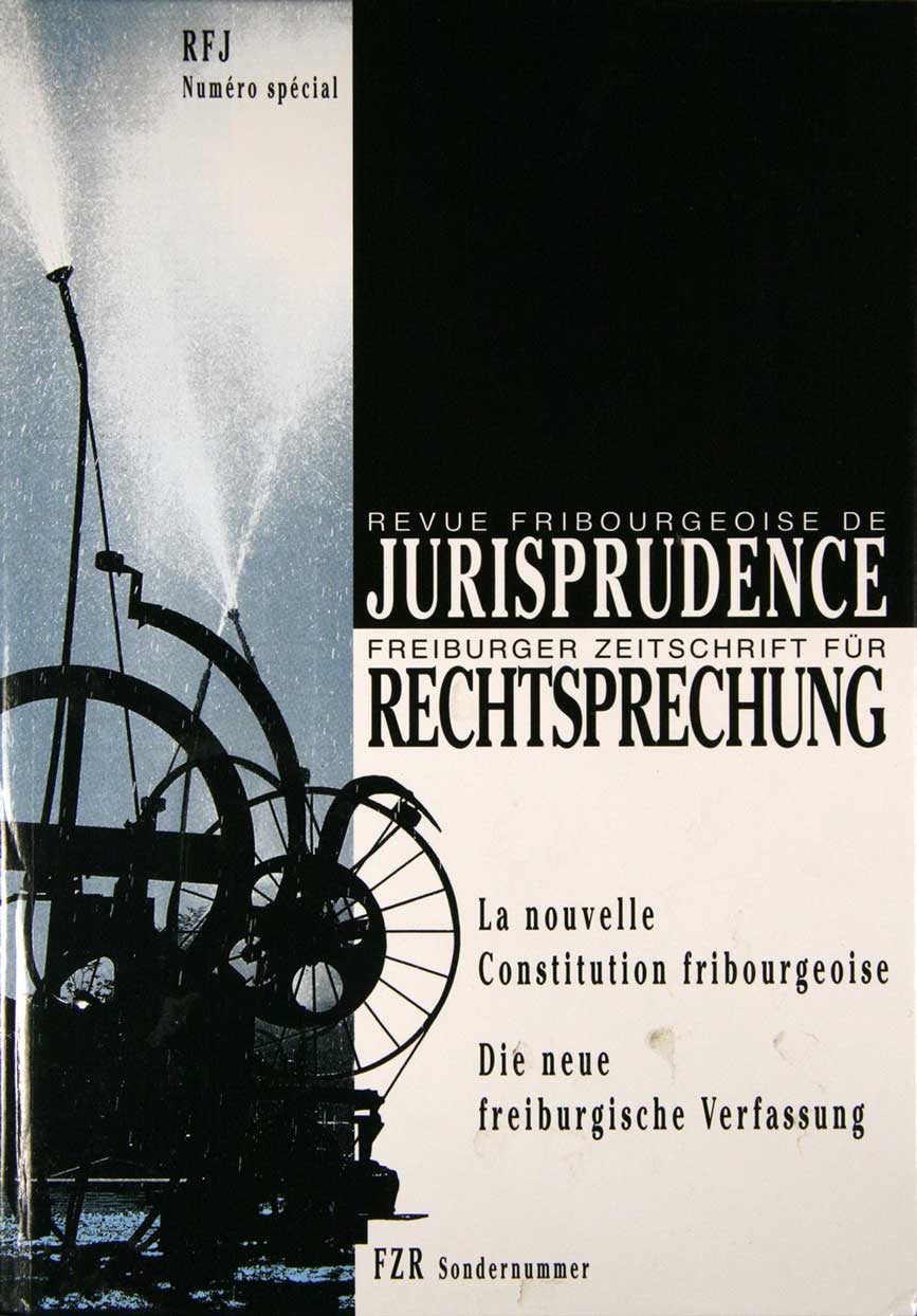 CORBOZ, P. / CASANOVA, H. / LOERTSCHER, D. / VOLLERY, L.: - Revue Fribourgeoise de Jurisprudence. Numro spcial. La nouvelle constitution fribourgeoise. Freiburger Zeitschrift fr Rechtsprechung. Sondernummer. Die neue freiburgische Verfassung.