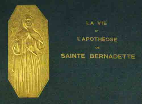 Bernadette.- JAMMES, Francis: - La vie et l'apothose de Sainte Bernadette.