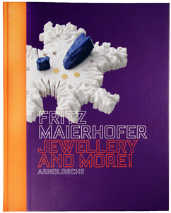 MAIERHOFER. - KOSCHATZKY-ELIAS, Gabriela: - Fritz Maierhofer Jewellery and more !