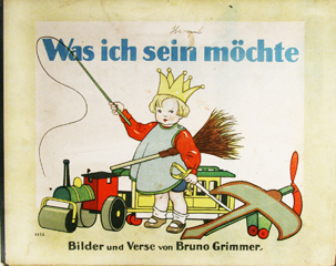 GRIMMER, Bruno: (Ps. Grimmer-Kriwub, geb. 1879- ?) - Was ich sein mchte. Bilder und Verse von Bruno Grimmer / Rckseite: Mit wem ich spielen mchte.
