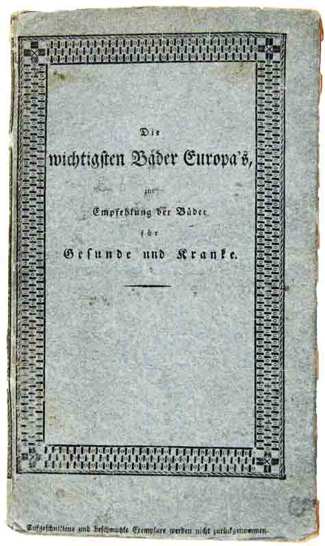 (Flittner, C. G.?): - Die wichtigsten Bder Europa's. Zur Empfehlung der Bder fr Gesunde und Kranke. 