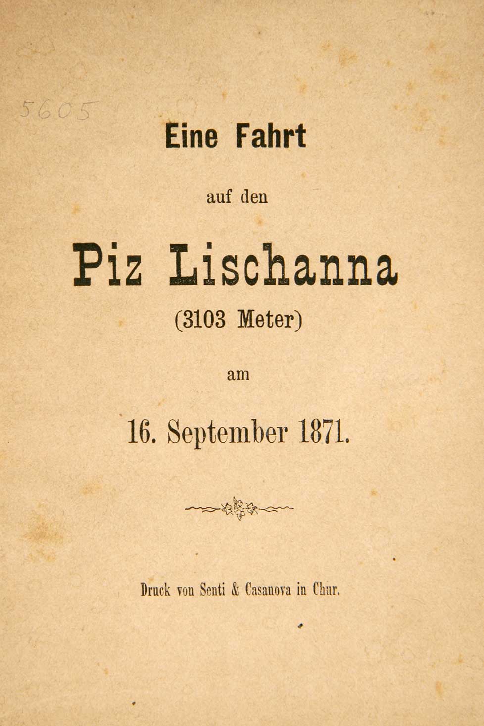(KILLIAS, Eduard): - Eine Fahrt auf den Piz Lischanna (3103 m.) am 16. September 1871.