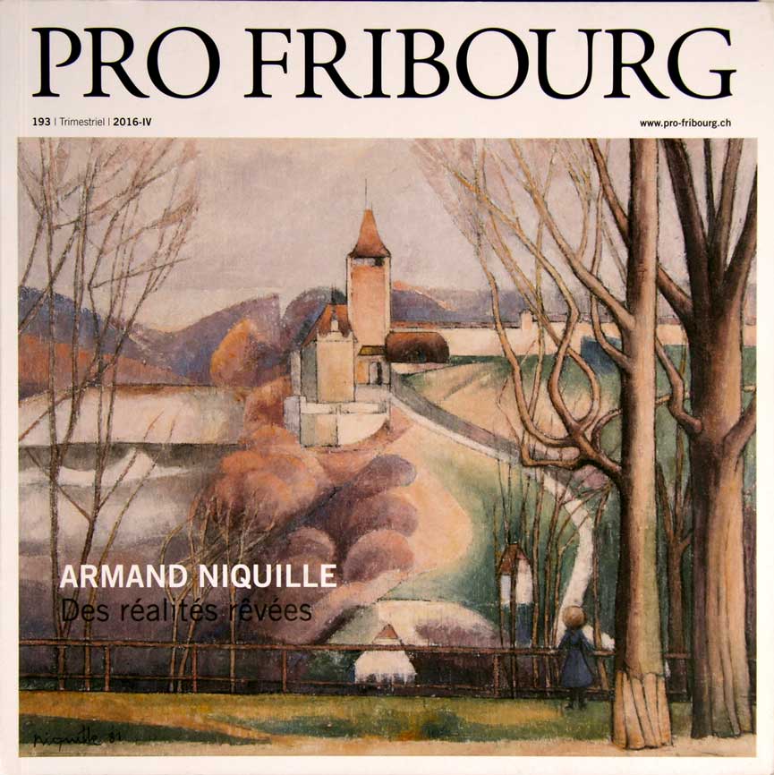 COLLECTIF: - Armand Niquille. Des ralits rves. Pro Fribourg. N193.