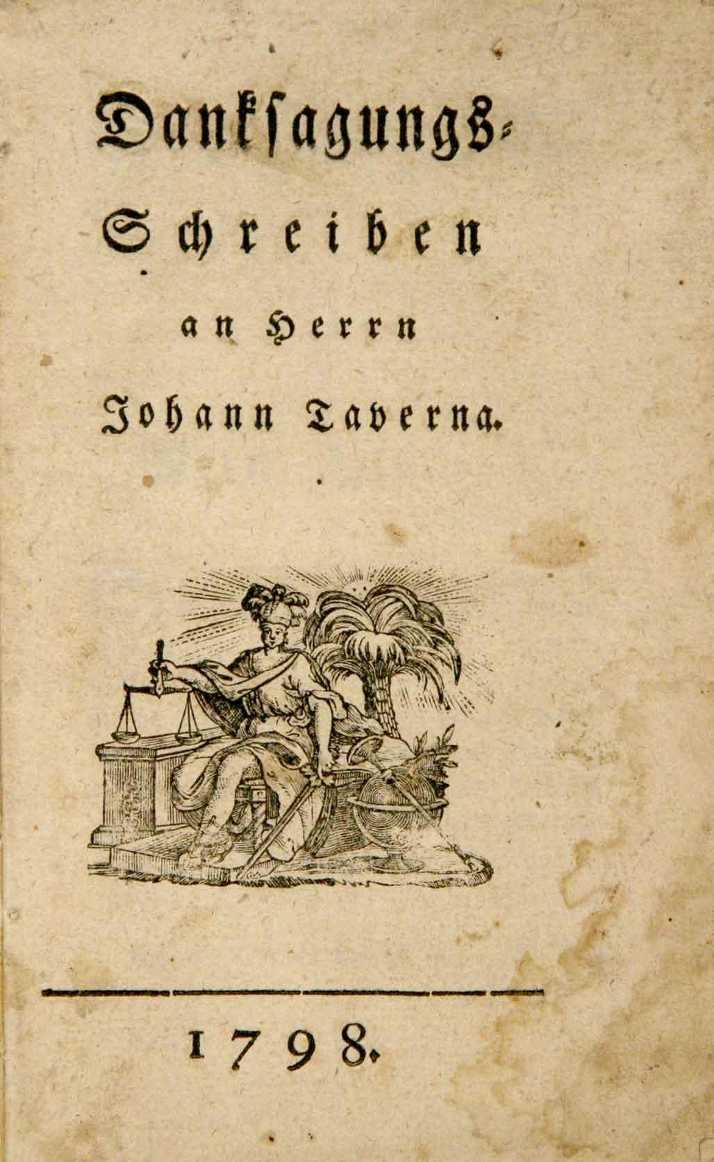  - Danksagungs-Schreiben an Herrn Johann Taverna : [ Am Schluss: zu Hause den 16. Juli 1798].