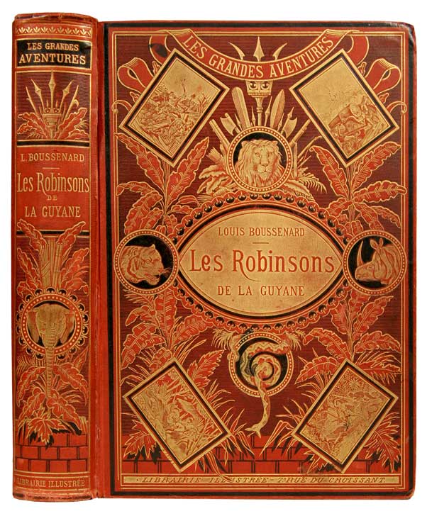 BOUSSENARD, Louis: - Les robinsons de la Guyane. Illustrs de dessins par Frat, gravs par D. Dumont.