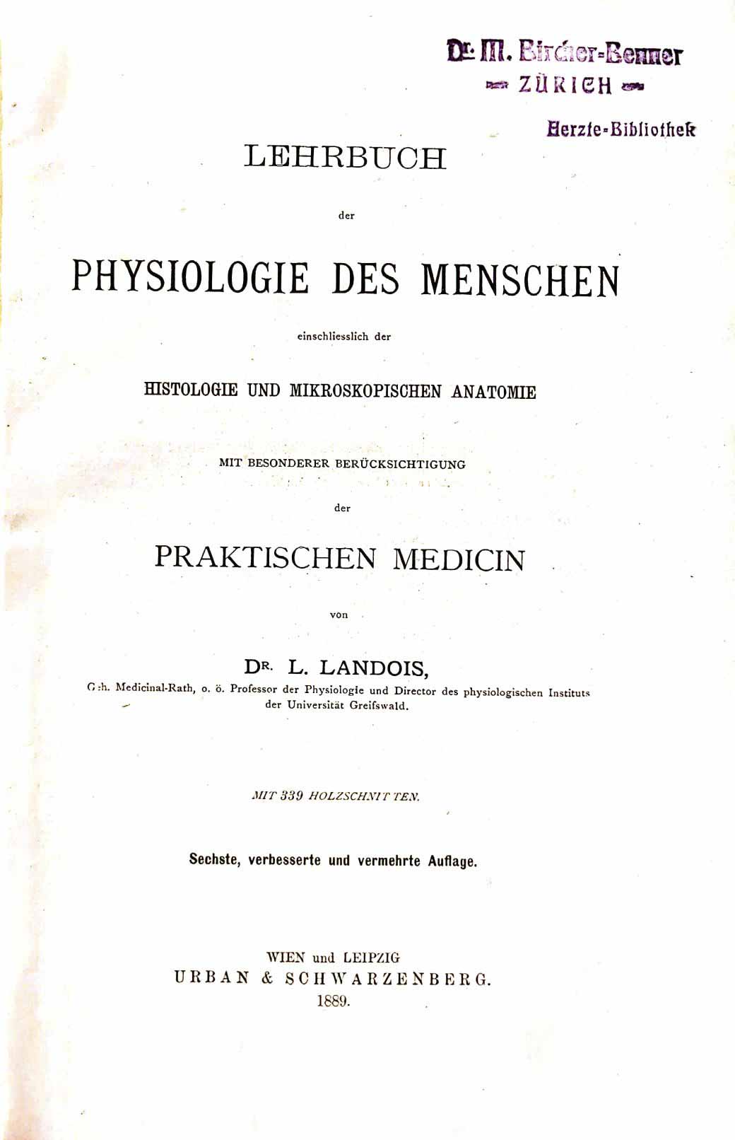 LANDOIS, L. - Lehrbuch der Physiologie des Menschen einschl. d. Histologie u. mikoskopischen Anatomie mit bes. Bercks. der praktischen Medicin. 6. verb. u. verm. Auflage.