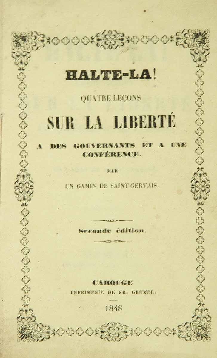 (MERMILLOD, Gaspard) - Halte-l! : Quatre leons sur la libert A des gouvernants et  une Confrence. Par un Gamin de Saint-Gervais...