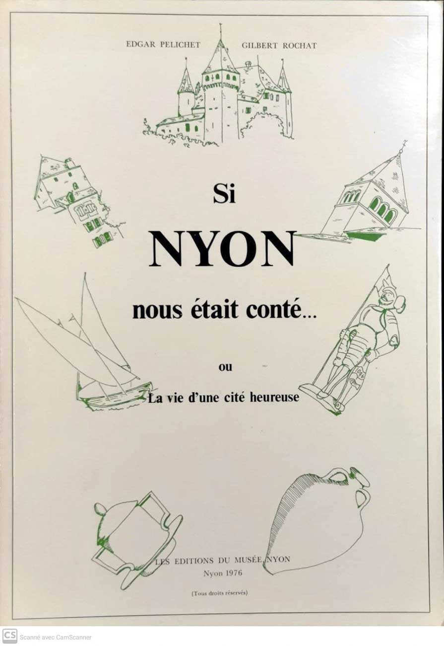 PELICHET, Edgar / ROCHAT, Gilbert: - Et si NYON nous tait cont, ou la vie d'une cit heureuse. / JOINT: Plerinages  Nyon. Pomes de G. Rochat. 16 grav. sur lino. 46 p. 1952. Ens. 2 vols.