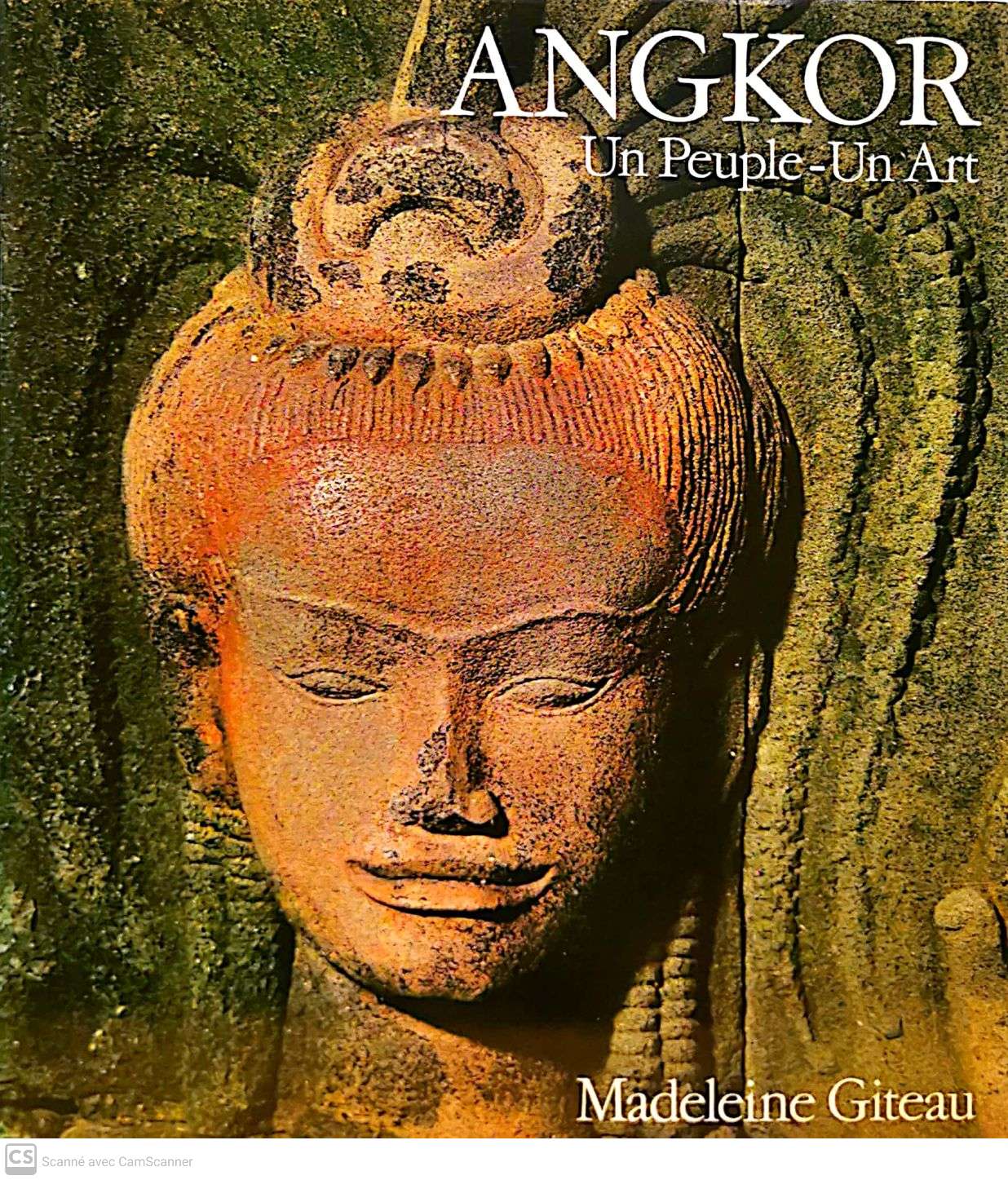 GITEAU, Madeleine: - Angkor. Un Peuple - Un Art.