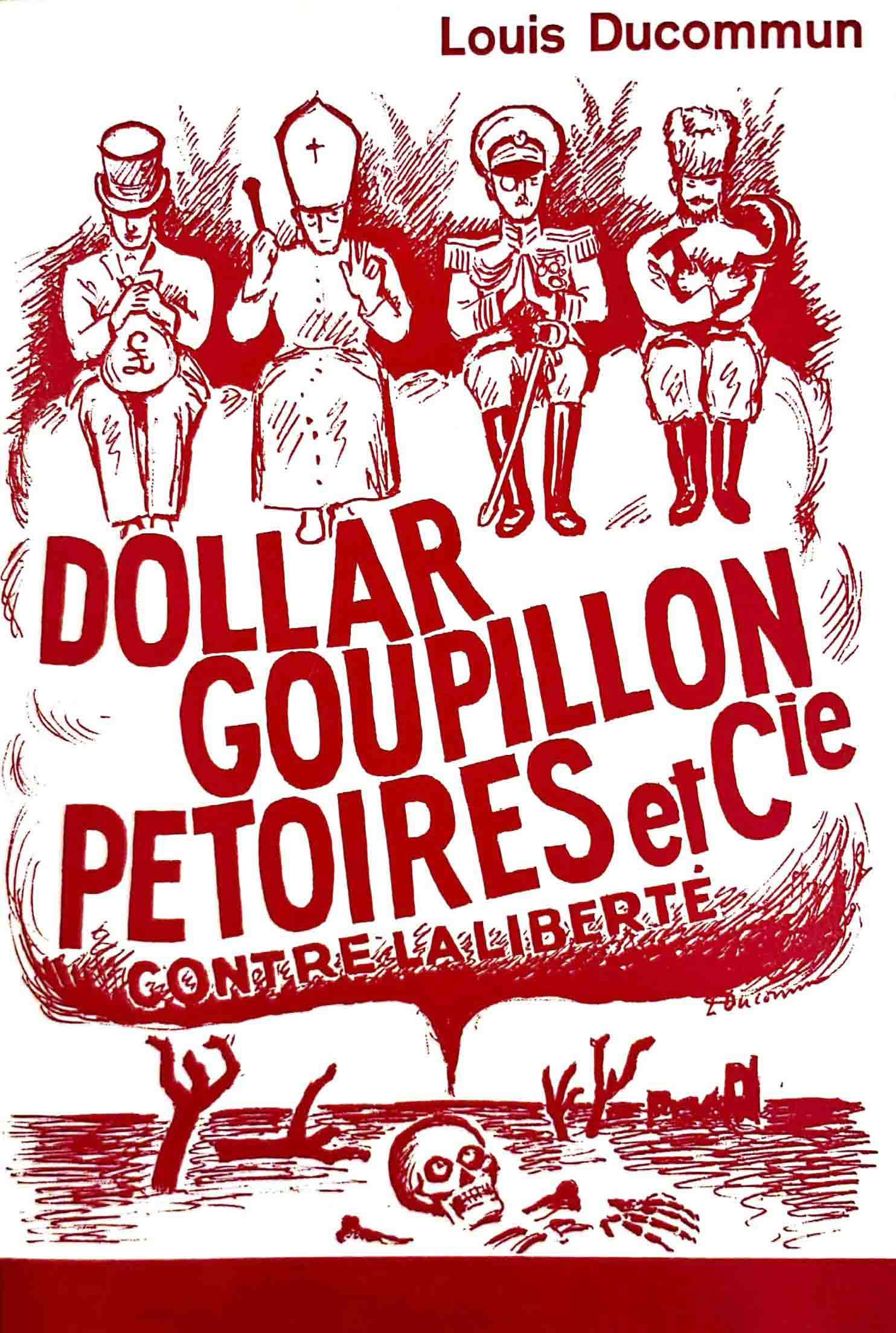 DUCOMMUN, LOUIS: - Dollar, Goupillon, Ptoires et Cie contre la libert.