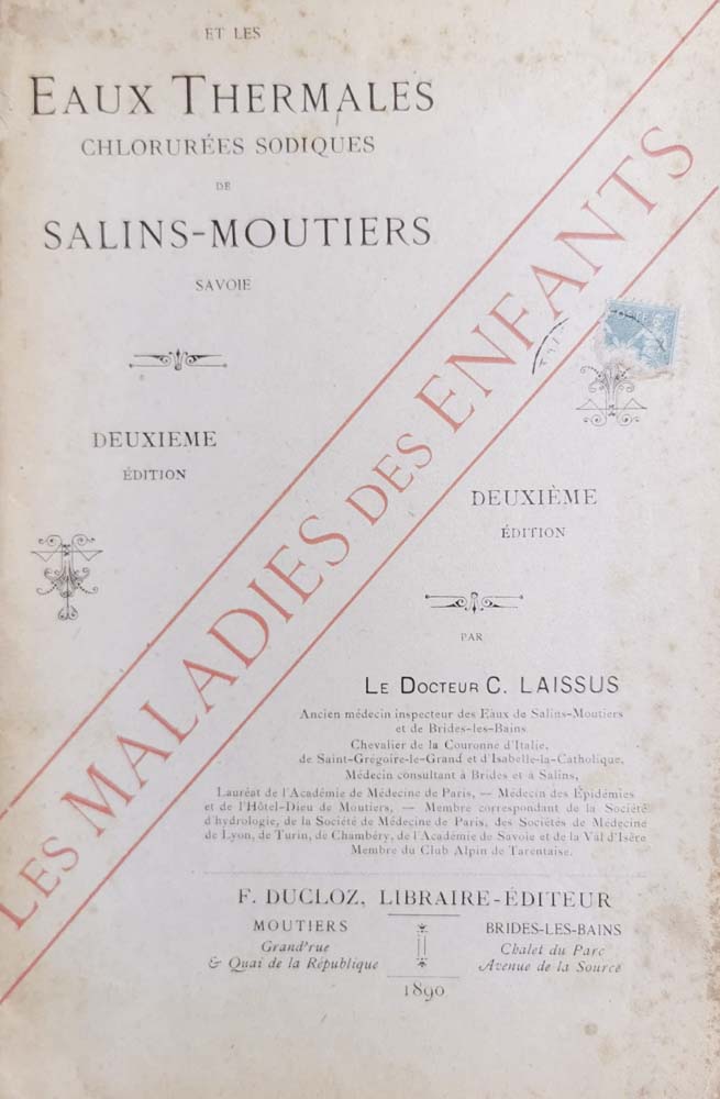 LAISSUS, C.: - Les maladies des enfants et les eaux thermales chlorures, sodiques de Salin-Moutiers (Savoie). 2e dition.