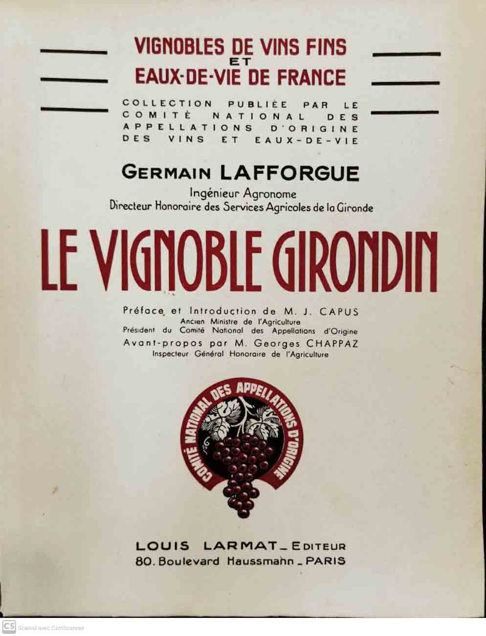 LAFFORGUE, Germain: - Le vignoble Girondin. Prf. et introd. de M.J. Capus. Avant-propos par G. Chappaz. 'Vignobles de vins fins & eaux-de-vie de France', 1.