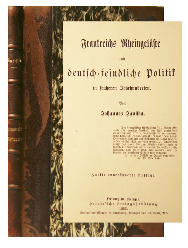 JANSSEN, Johannes: - Frankreich's Rheingelste und deutsch-feindliche Politik im frheren Jahrhunderten. 2., unvernderte Aufl.