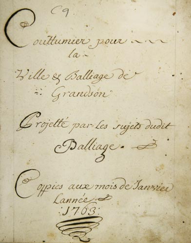 Grandson. MANUSCRIT. - - Coutumier pour la ville et baillage de Grandson, projet par les sujets dudit baillage, reu et corrig par LL.EE. de Berne et Fribourg et corrobor  Morat en aot 1702, vidim par Emmanuel Prettellius, Secrtaire et membre du Grand Conseil de Berne, en janvier 1763.