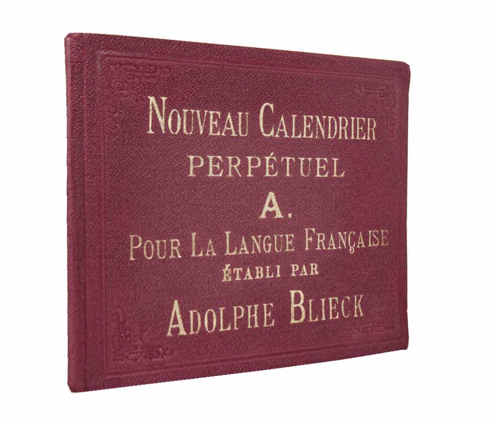 BLIECK, Adolphe: - Nouveau calendrier perptuel A. Pour la langue franaise tabli par Adolphe Blieck.