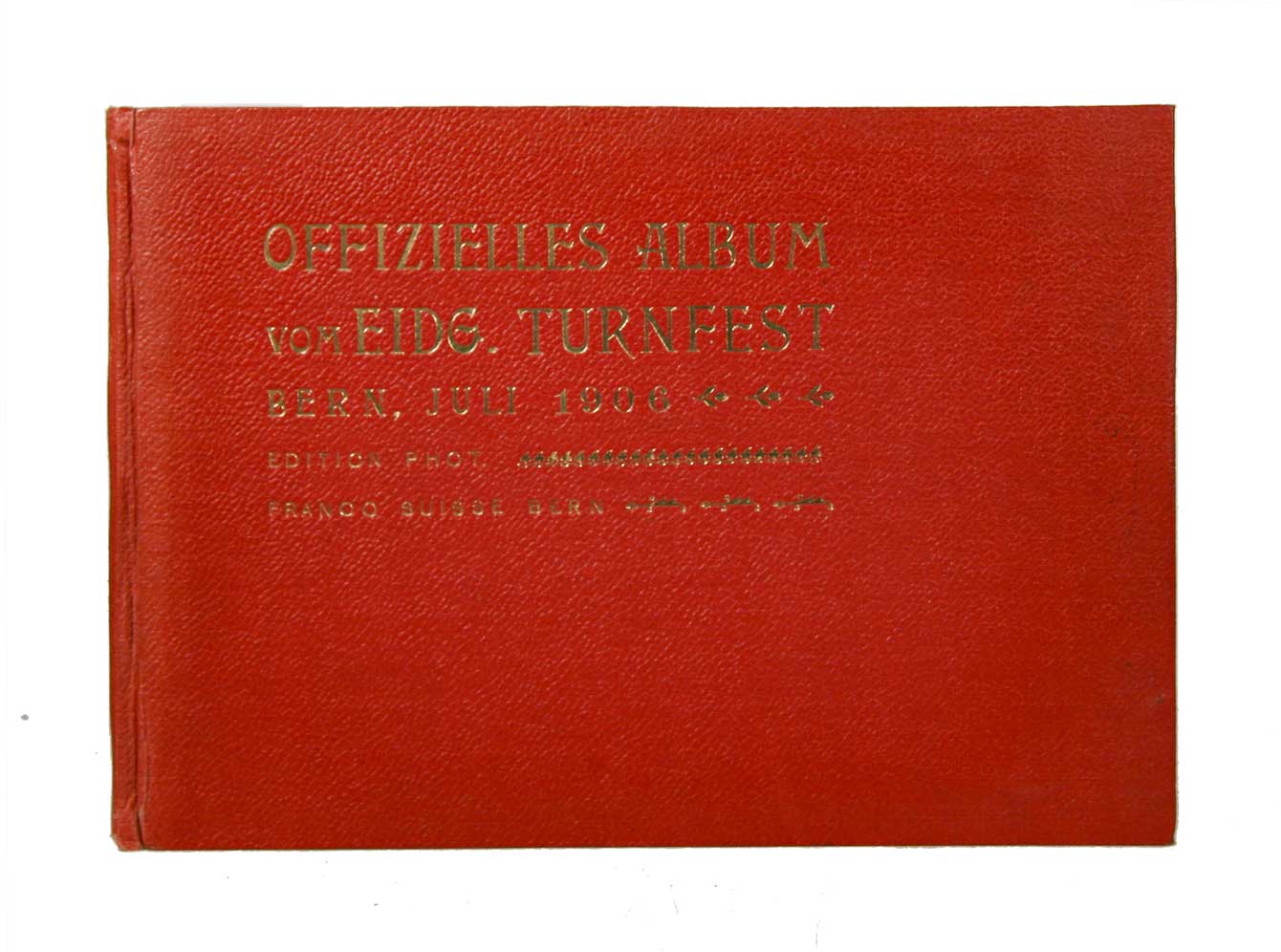  - Offizielles Festalbum vom Eidgenssischen Turnfest Bern, 14.-17. Juli 1906.