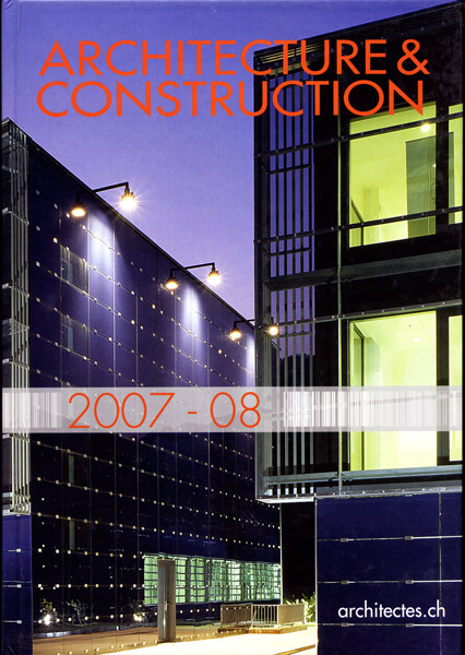 - Architecture & Construction, architectes.ch 2007-08.
