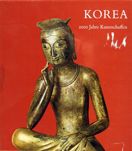 KIM, Chewon, KIM, Won-Yong: - Korea. 2000 Jahre Kunstschaffen.