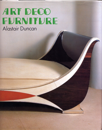 DUNCAN, Alastair: - Art Dco Furniture. The French Designers.