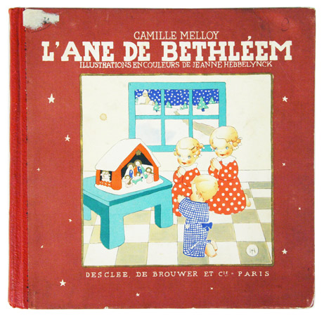 MELLOY, Camille: - L'ne de Bethlem. Illustrations en couleurs de Jeanne Hebbelynck.