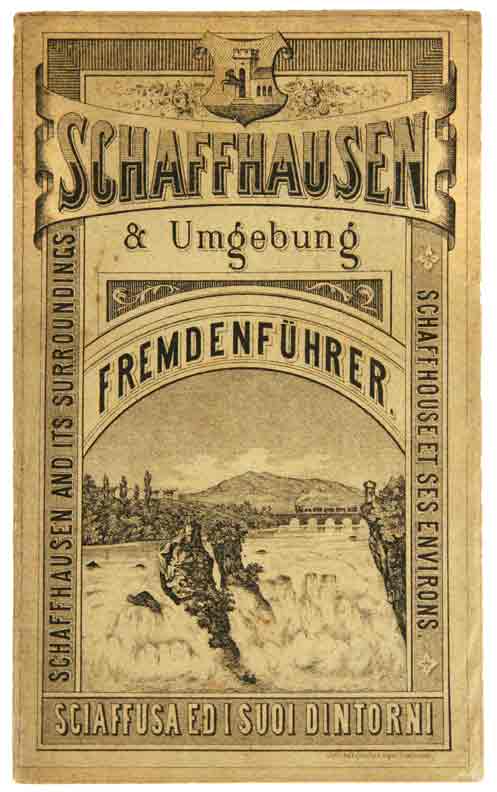  - Schaffhouse et ses environs. Guide de l'tranger. 3e dition. (en langue franaise).  (Auf Umschlag: Schaffhausen und seine Umgebung. Fremden-Fhrer).