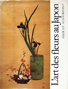 RICHIE, Donald: - L'art des fleurs au Japon hier et aujourd'hui.