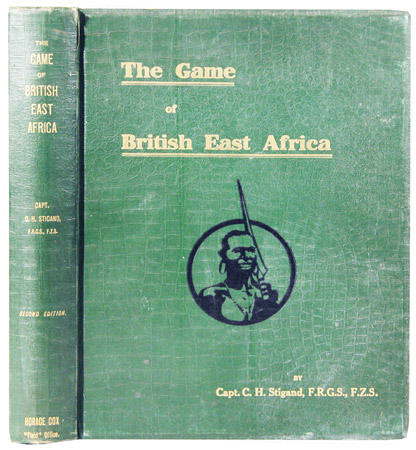 STIGAND, Cpt. C. H.: - The Game of British East Africa.