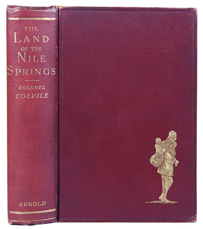 COLVILE, Henry: - The Land of the Nile Springs. Being chiefly an account of how we fought Kabarega.